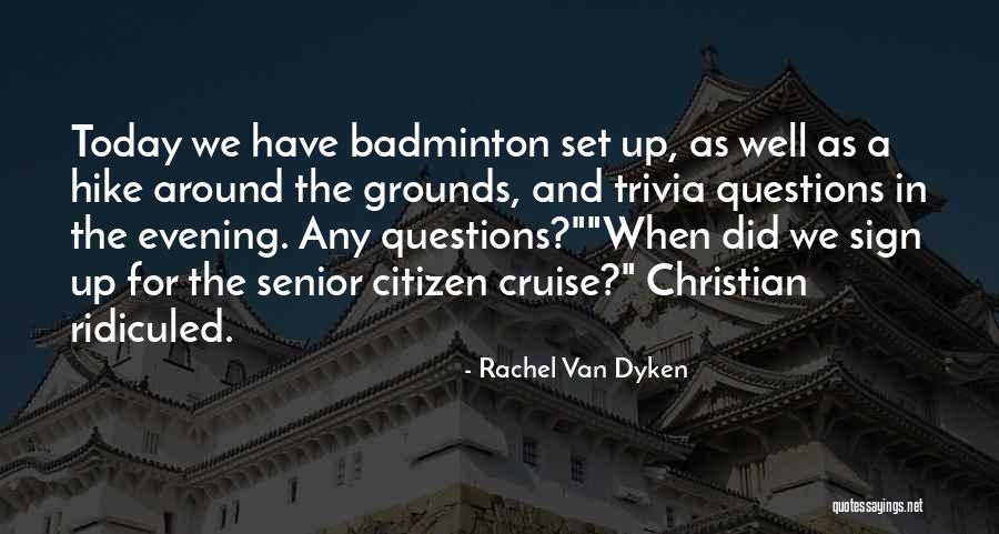 Best Badminton Quotes By Rachel Van Dyken Best Badminton Quotes By Rachel Van Dyken