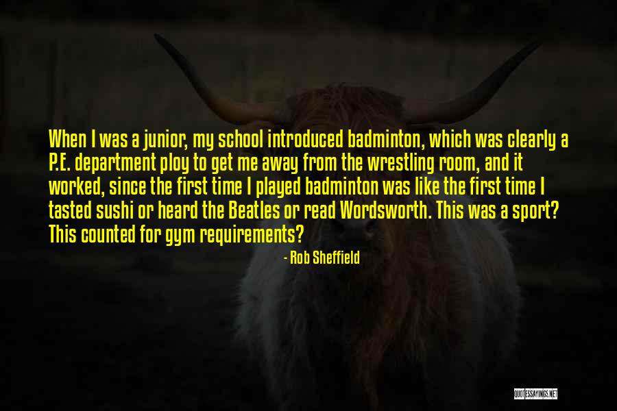 Best Badminton Quotes By Rob Sheffield