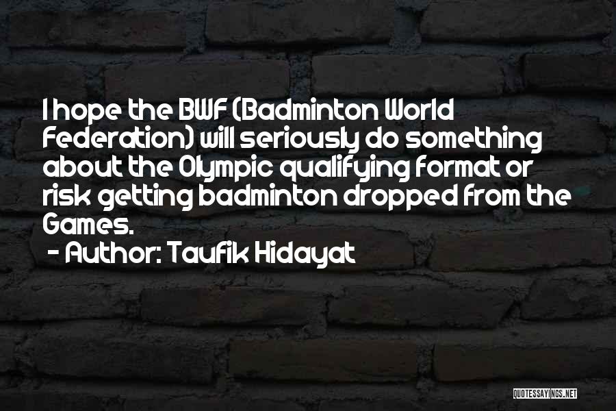 Best Badminton Quotes By Taufik Hidayat