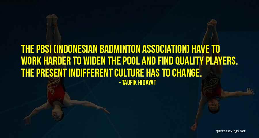 Best Badminton Quotes By Taufik Hidayat