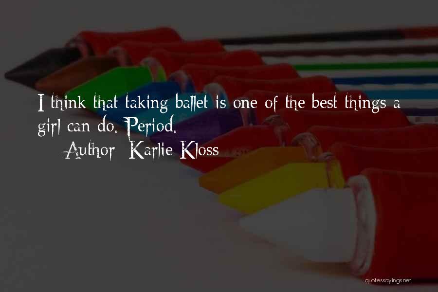 Best Ballet Quotes By Karlie Kloss