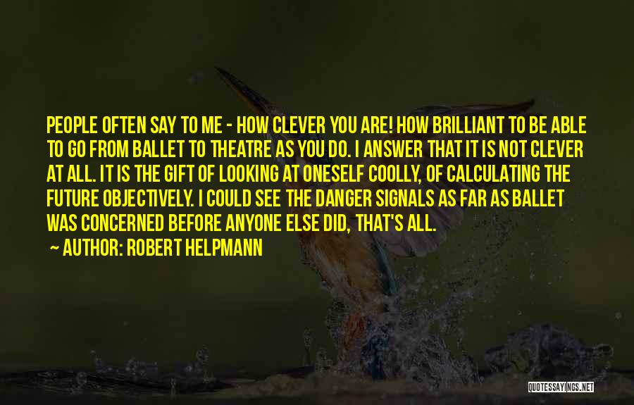 Best Ballet Quotes By Robert Helpmann