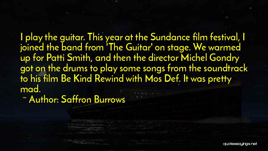 Best Band Director Quotes By Saffron Burrows