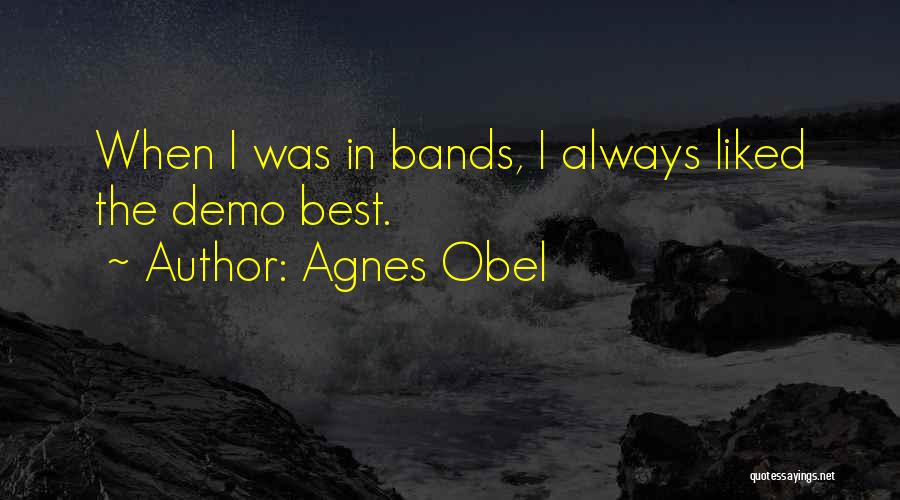 Best Bands Quotes By Agnes Obel