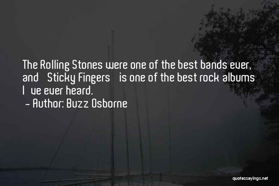 Best Bands Quotes By Buzz Osborne