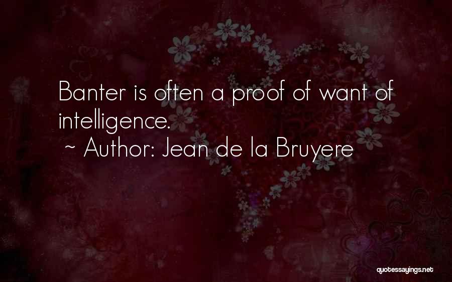 Best Banter Quotes By Jean De La Bruyere