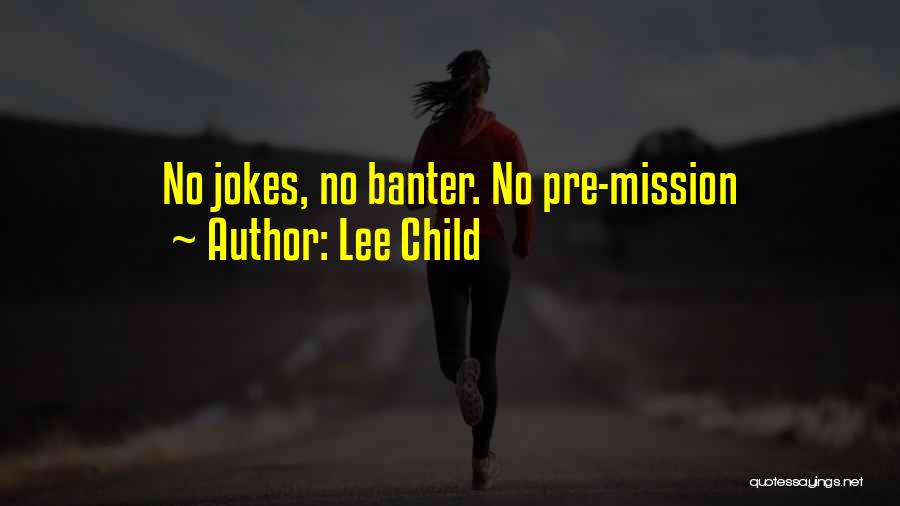 Best Banter Quotes By Lee Child