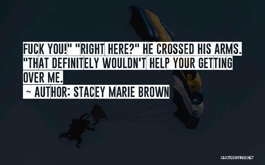 Best Banter Quotes By Stacey Marie Brown