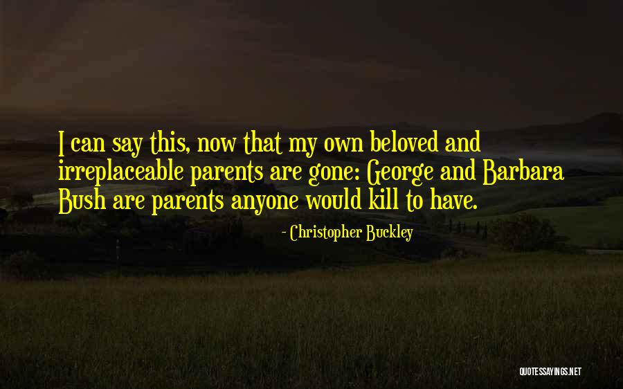 Best Barbara Bush Quotes By Christopher Buckley Best Barbara Bush Quotes By Christopher Buckley