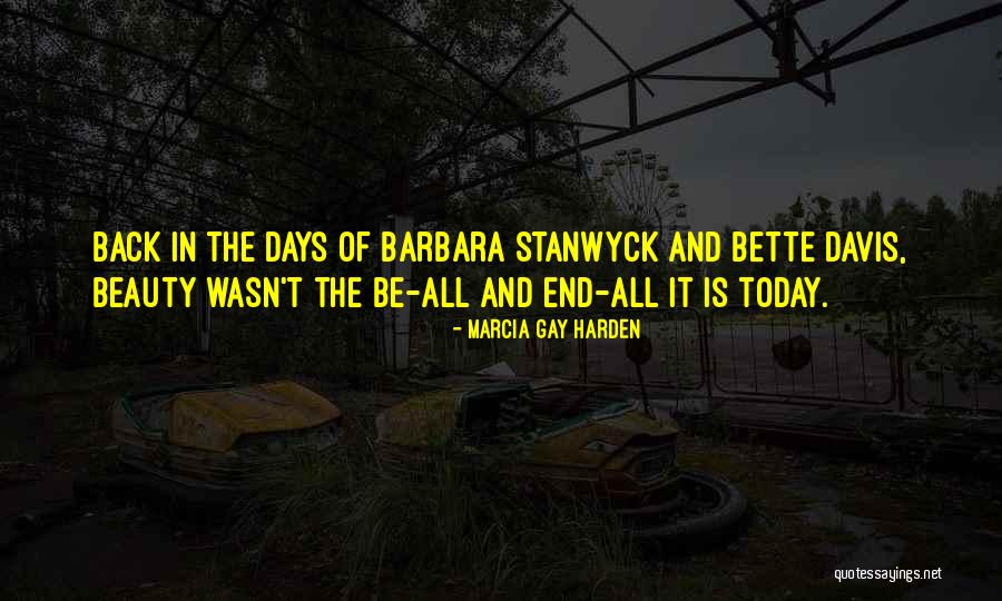 Best Barbara Stanwyck Quotes By Marcia Gay Harden Best Barbara Stanwyck Quotes By Marcia Gay Harden