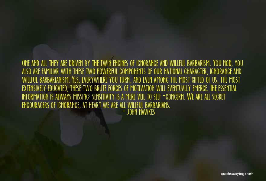 Best Barbarism Quotes By John Hawkes Best Barbarism Quotes By John Hawkes