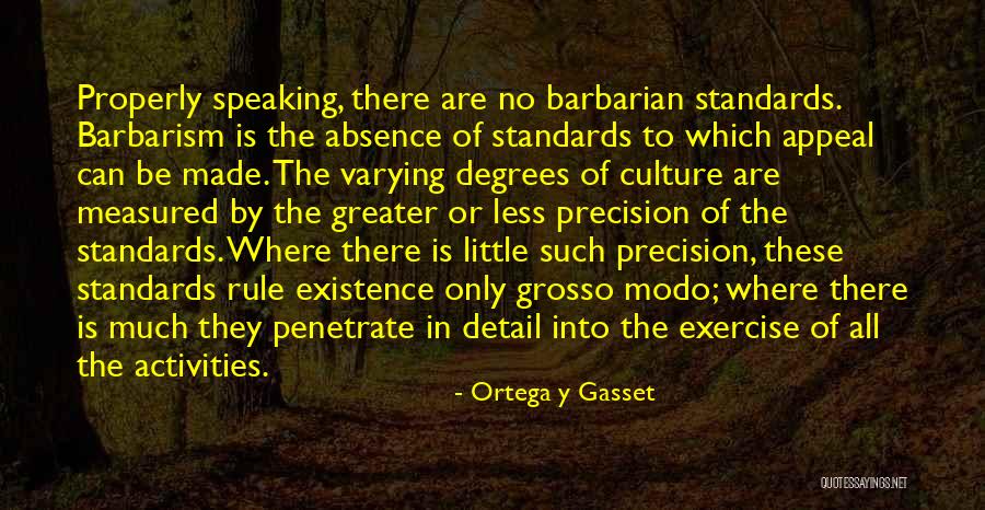 Best Barbarism Quotes By Ortega Y Gasset