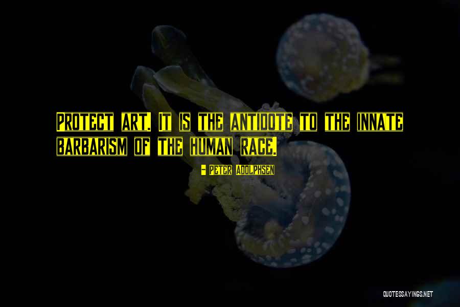 Best Barbarism Quotes By Peter Adolphsen Best Barbarism Quotes By Peter Adolphsen
