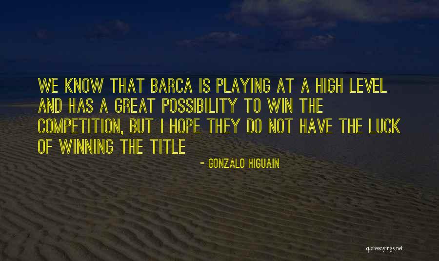 Best Barca Quotes By Gonzalo Higuain