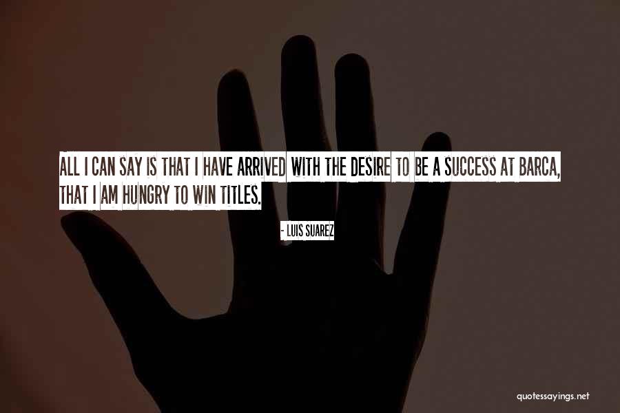 Best Barca Quotes By Luis Suarez Best Barca Quotes By Luis Suarez