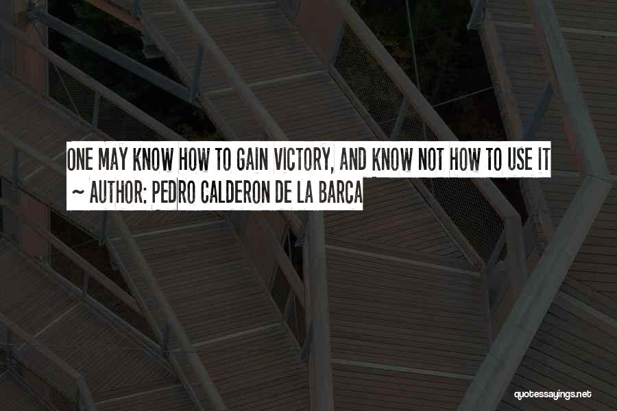 Best Barca Quotes By Pedro Calderon De La Barca
