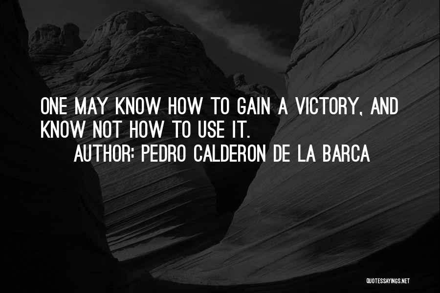 Best Barca Quotes By Pedro Calderon De La Barca