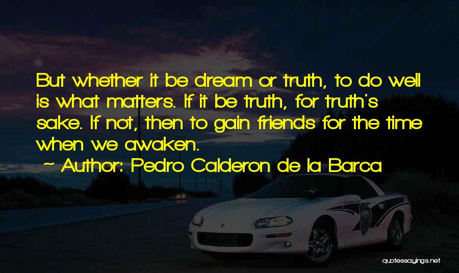 Best Barca Quotes By Pedro Calderon De La Barca