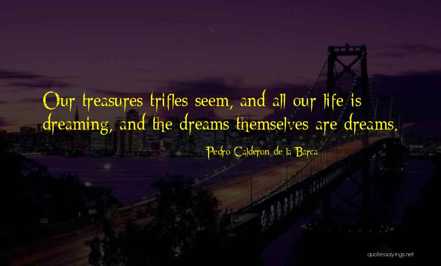 Best Barca Quotes By Pedro Calderon De La Barca Best Barca Quotes By Pedro Calderon De La Barca
