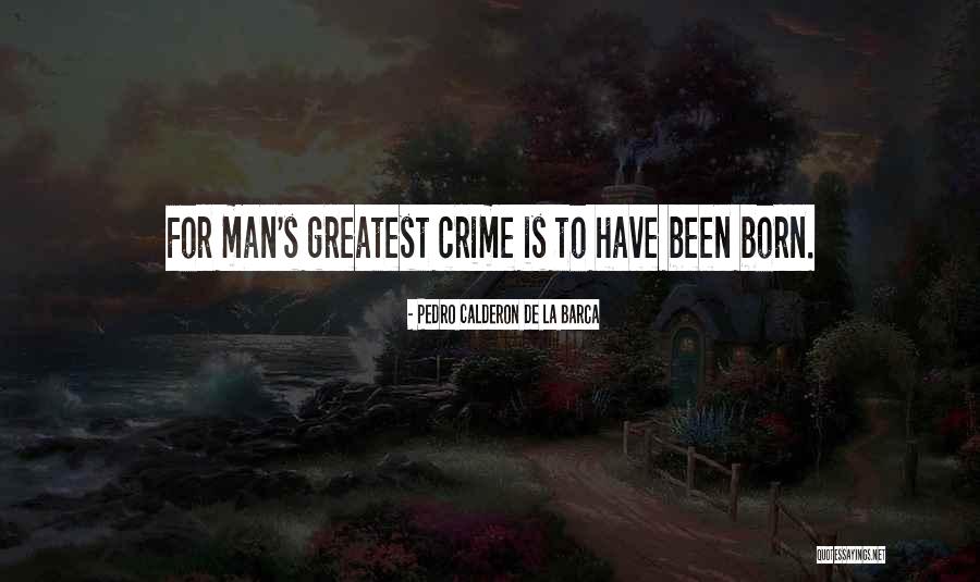 Best Barca Quotes By Pedro Calderon De La Barca Best Barca Quotes By Pedro Calderon De La Barca
