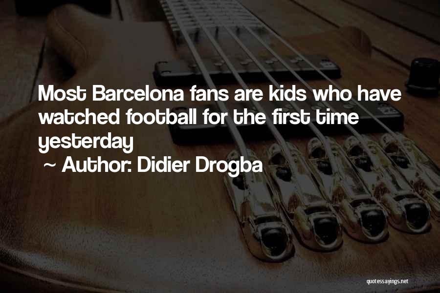 Best Barcelona Quotes By Didier Drogba