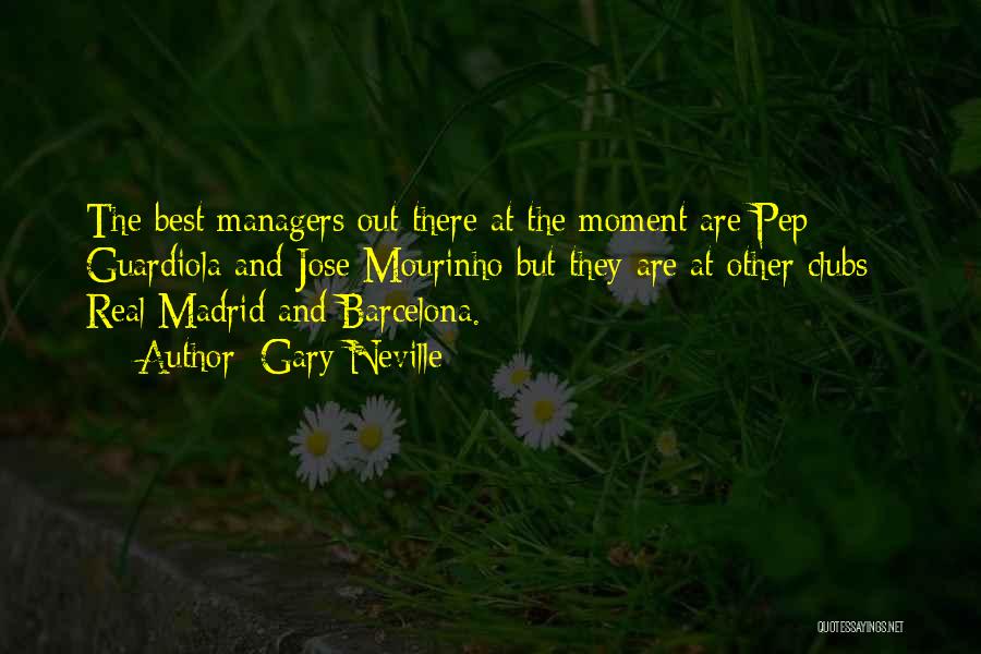 Best Barcelona Quotes By Gary Neville Best Barcelona Quotes By Gary Neville