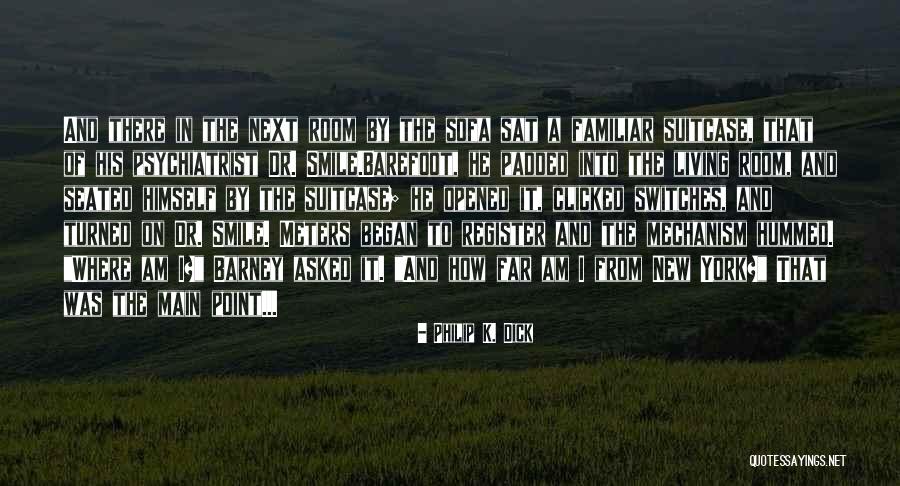 Best Barney Quotes By Philip K. Dick Best Barney Quotes By Philip K. Dick