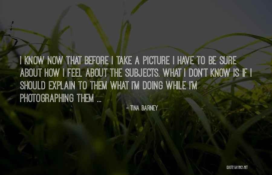 Best Barney Quotes By Tina Barney Best Barney Quotes By Tina Barney