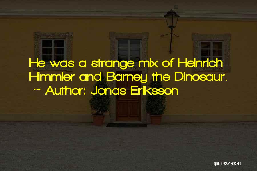 Best Barney The Dinosaur Quotes By Jonas Eriksson