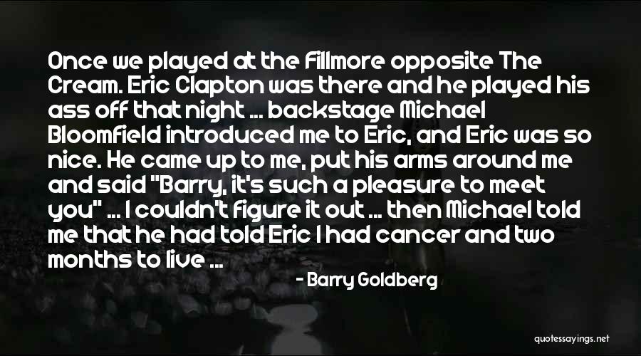Best Barry Goldberg Quotes By Barry Goldberg Best Barry Goldberg Quotes By Barry Goldberg
