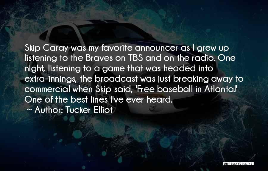 Best Baseball Announcer Quotes By Tucker Elliot