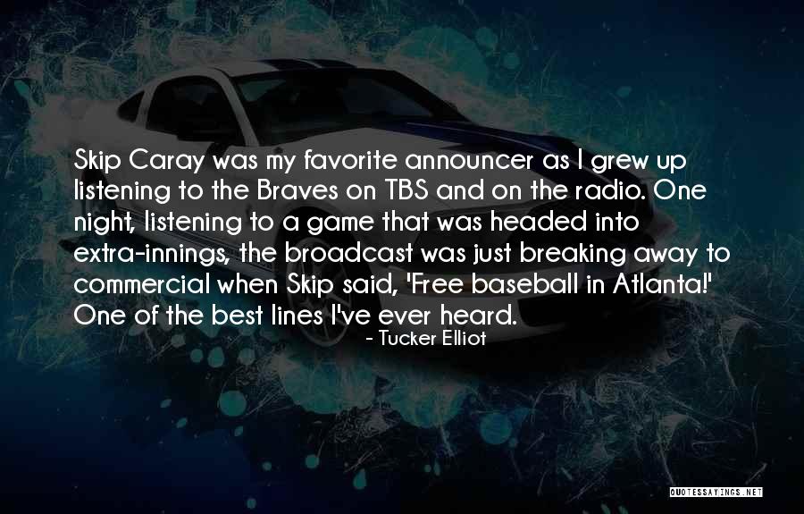 Best Baseball Announcer Quotes By Tucker Elliot Best Baseball Announcer Quotes By Tucker Elliot