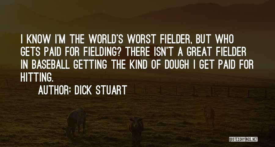 Best Baseball Hitting Quotes By Dick Stuart