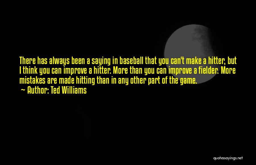 Best Baseball Hitting Quotes By Ted Williams