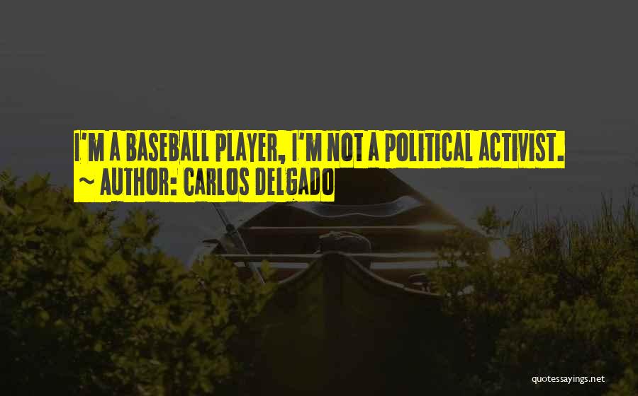 Best Baseball Player Quotes By Carlos Delgado