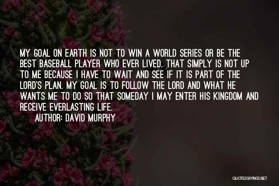 Best Baseball Player Quotes By David Murphy