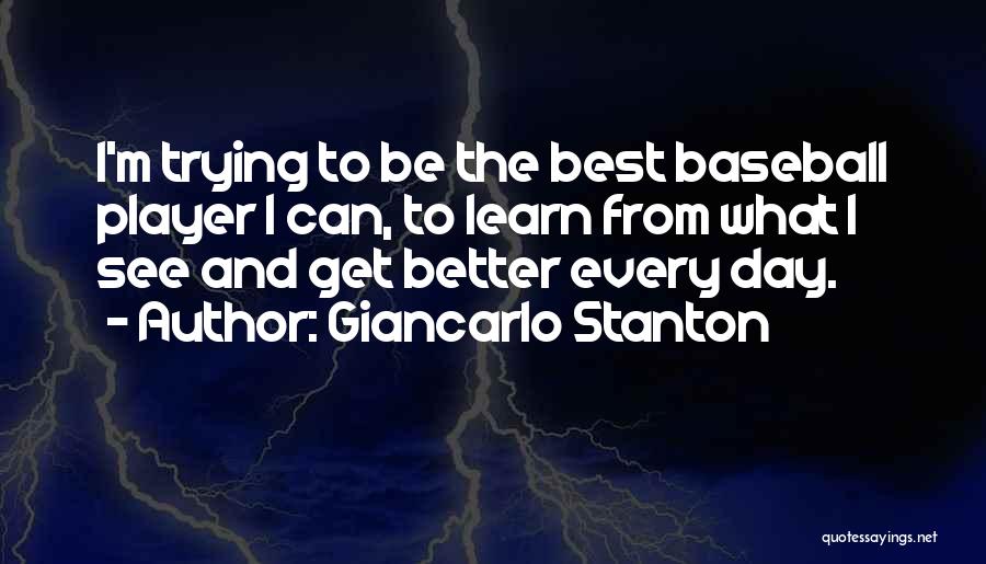 Best Baseball Player Quotes By Giancarlo Stanton
