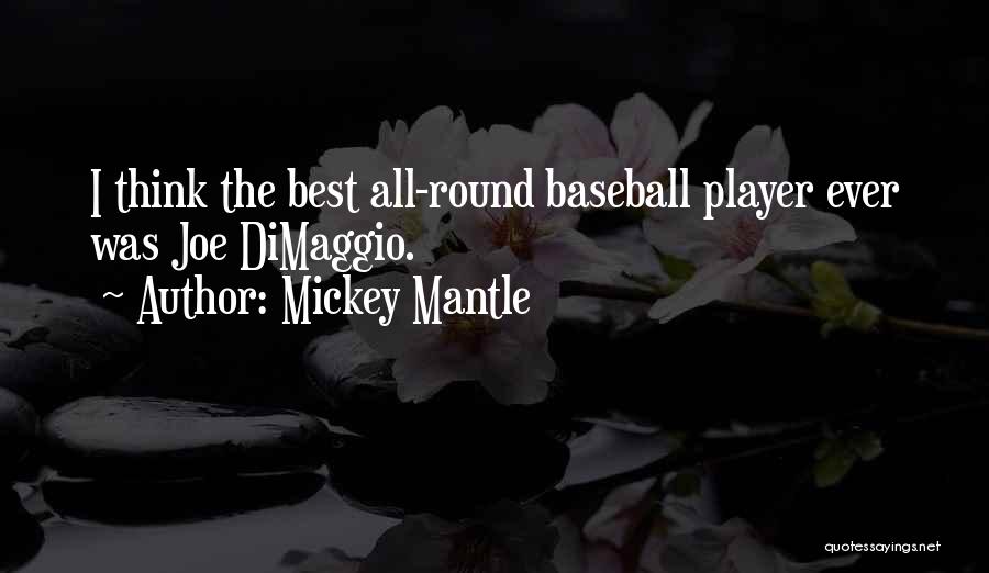 Best Baseball Player Quotes By Mickey Mantle