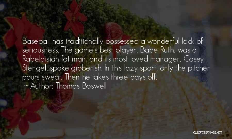 Best Baseball Player Quotes By Thomas Boswell