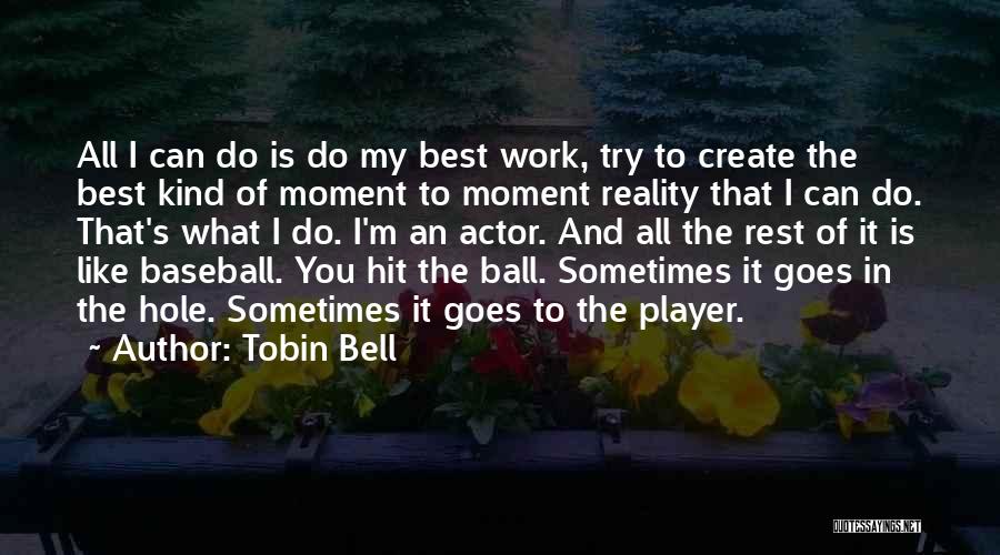 Best Baseball Player Quotes By Tobin Bell