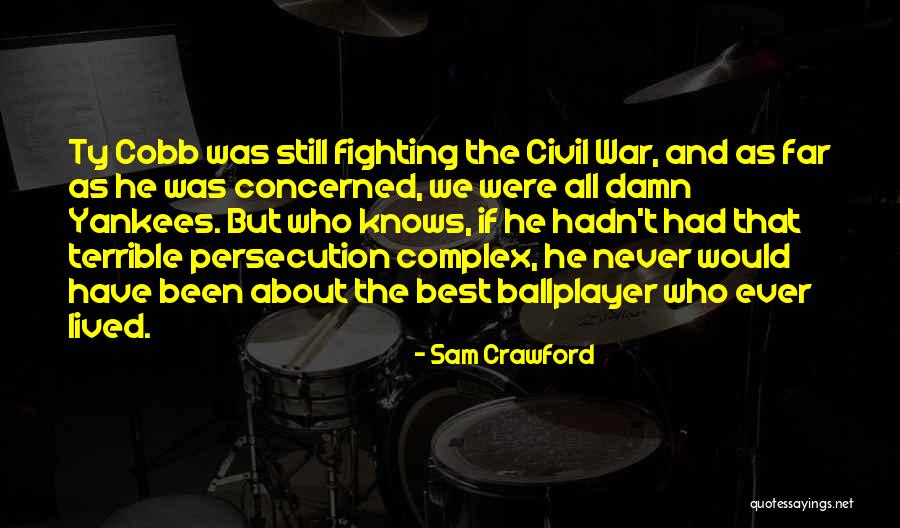 Best Baseball Quotes By Sam Crawford Best Baseball Quotes By Sam Crawford