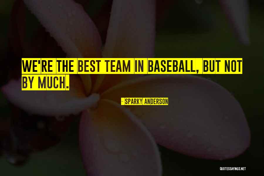 Best Baseball Quotes By Sparky Anderson Best Baseball Quotes By Sparky Anderson