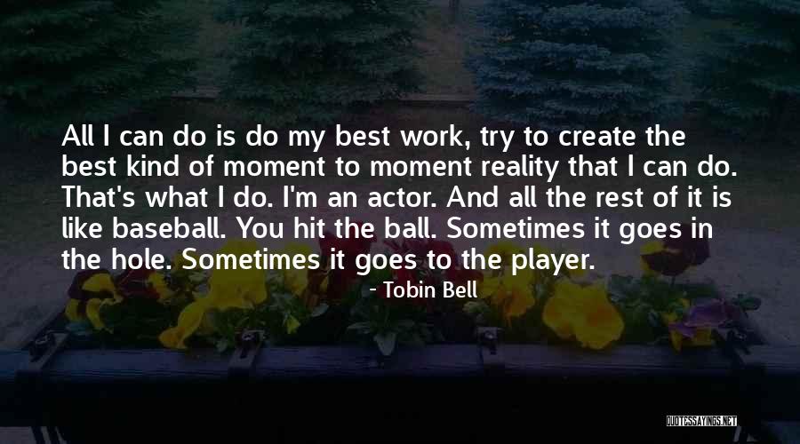 Best Baseball Quotes By Tobin Bell Best Baseball Quotes By Tobin Bell