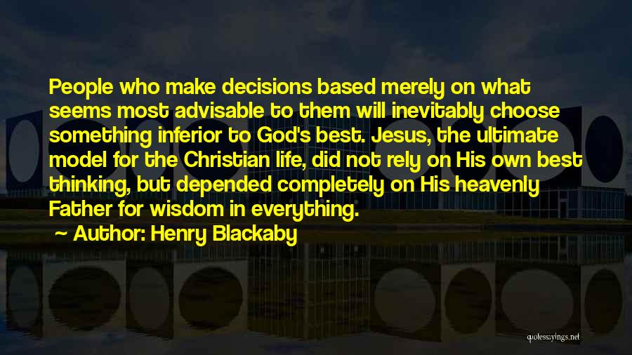 Best Based God Quotes By Henry Blackaby