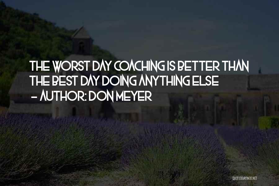 Best Basketball Coaching Quotes By Don Meyer