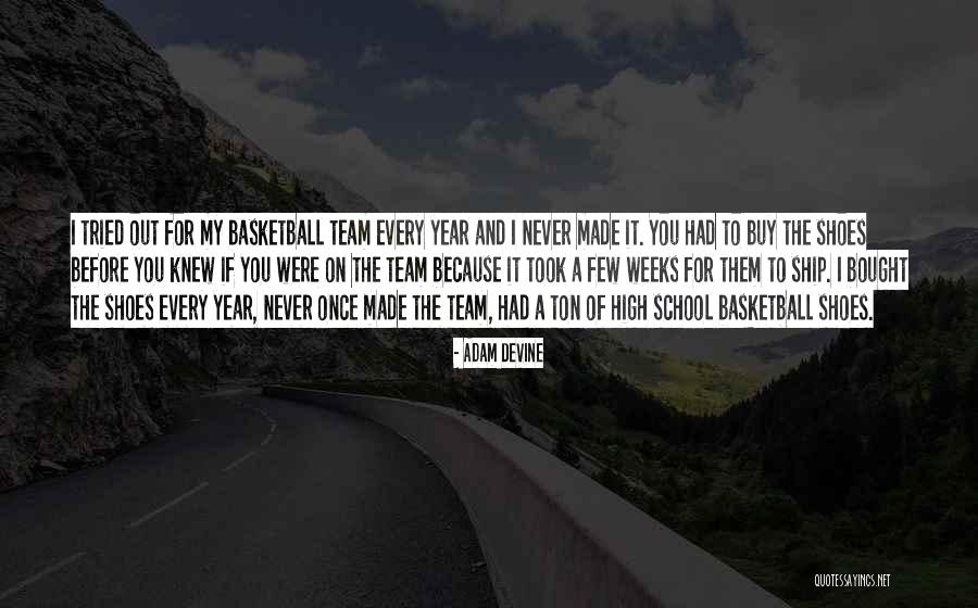 Best Basketball Team Quotes By Adam DeVine Best Basketball Team Quotes By Adam DeVine