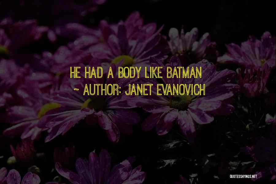Best Batman Quotes By Janet Evanovich