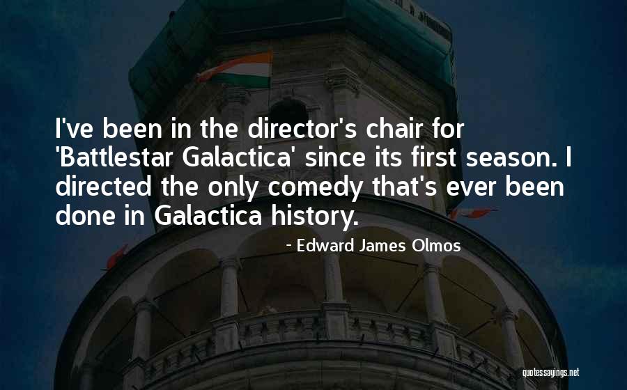 Best Battlestar Galactica Quotes By Edward James Olmos Best Battlestar Galactica Quotes By Edward James Olmos