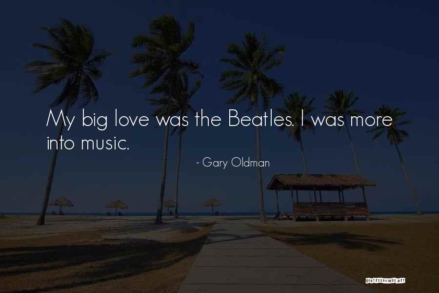 Best Beatles Love Quotes By Gary Oldman