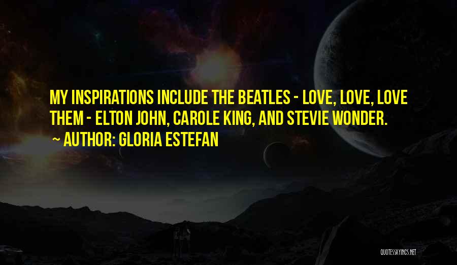 Best Beatles Love Quotes By Gloria Estefan